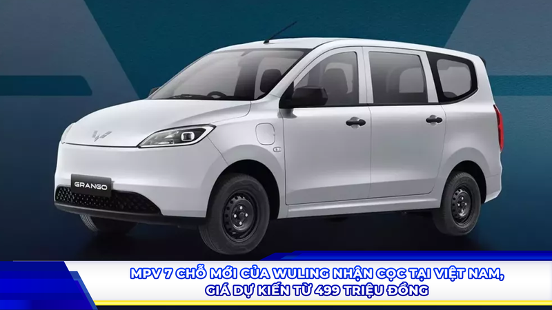 MPV 7 chỗ mới của Wuling nhận cọc tại Việt Nam, giá dự kiến từ 499 triệu đồng